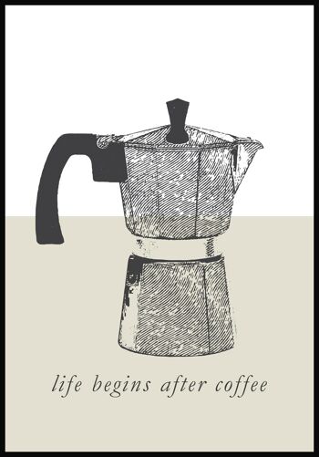 La vie commence après le café Poster avec cafetière expresso - 50 x 40 cm 1