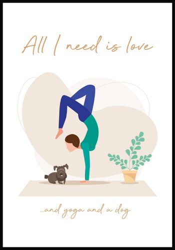 All I need is love' Yoga Poster avec Chien - 21 x 30 cm 1