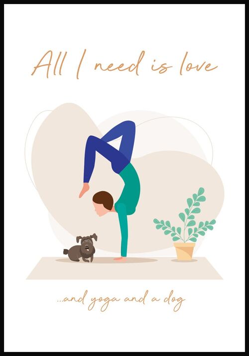 All I need is love' Yoga Poster mit Hund - 50 x 70 cm