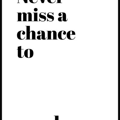 Never miss a chance to dance' Poster - 21 x 30 cm