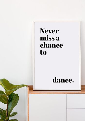 Ne manquez jamais une occasion de danser' Affiche - 30 x 40 cm 2