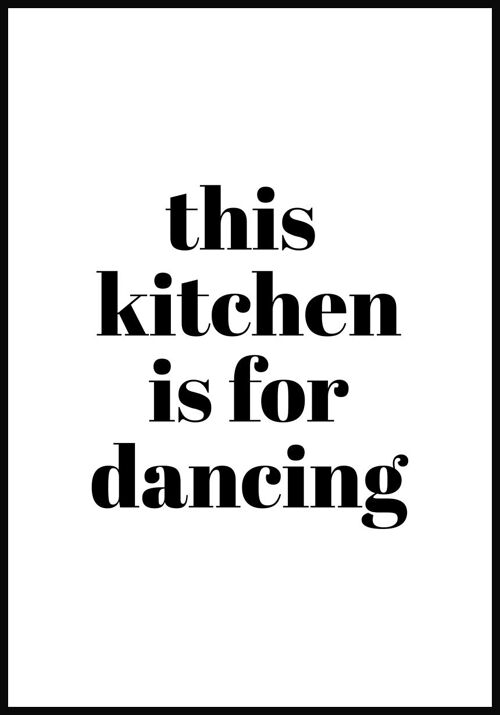 This kitchen is for dancing' Poster - 40 x 50 cm