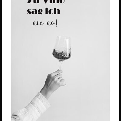 Zu Vino sag ich nie no' Poster mit Schriftzug - 21 x 30 cm