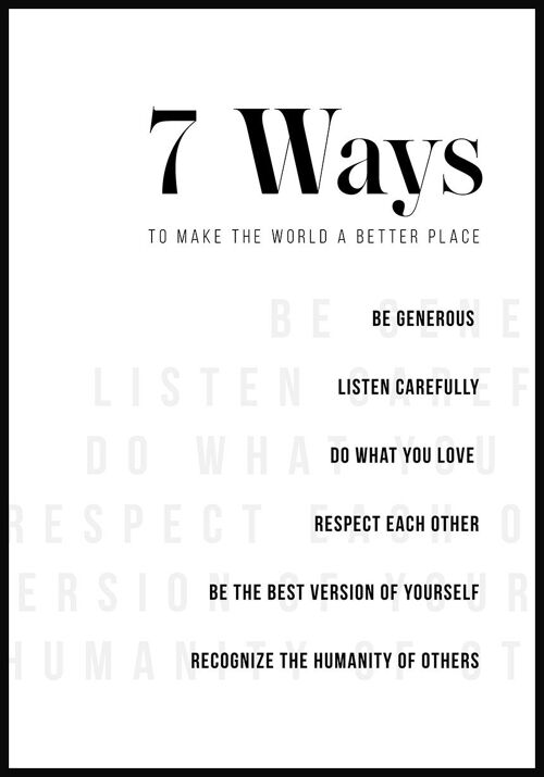 7 Ways to make the world a better place Poster - 40 x 50 cm