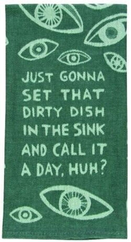 Dish in the Sink Dish Towel – NEW!
