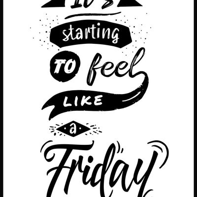 It's starting to feel like a friday-Typografie Poster auf weißem Hintergrund - 40 x 50 cm