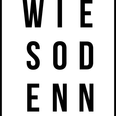 Wieso denn Typografie Poster auf weißem Hintergrund - 21 x 30 cm