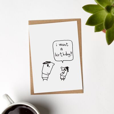 I Want a Birthday Card