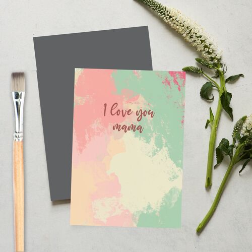 I Love You Mama, mothers day, birthday greeting Card