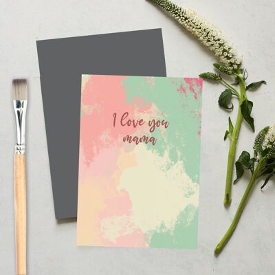 I Love You Mama, mothers day, birthday greeting Card