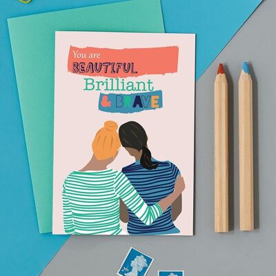 You are beautiful, brilliant & brave greeting card
