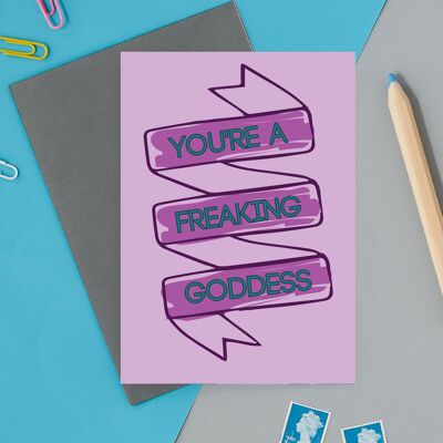 You’re a Freaking Goddess, female empowerment greeting card