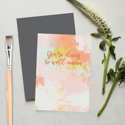 You’re Doing So Well Mama, friendship greeting Card