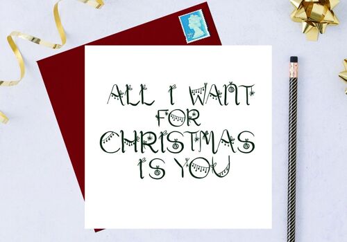 All I want for Christmas is you greeting Card
