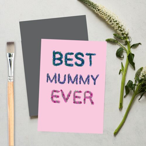 Best Mummy Ever, mothers day, birthday greeting Card
