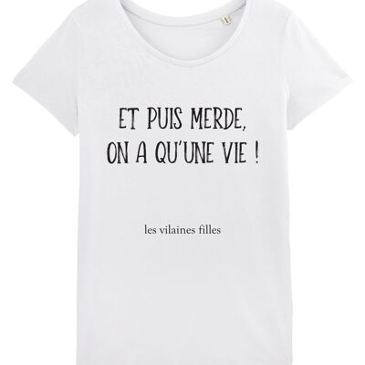 Tee-shirt col rond Et puis merde bio, coton bio, blanc