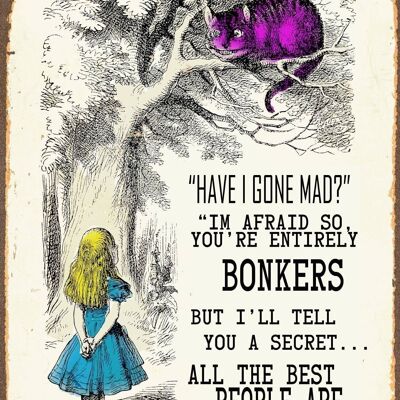 Vintage Metal Sign - Alice In Wonderland - Have I Gone Mad