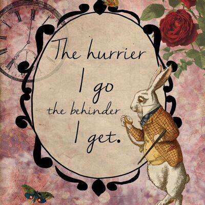 Vintage Metal Sign - Alice In Wonderland - The Hurrier I Go