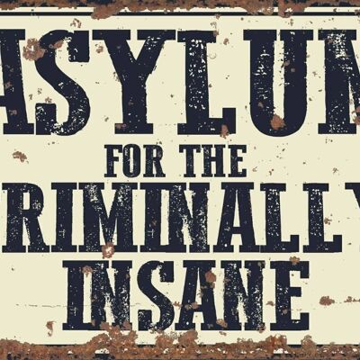 Cartello in metallo vintage - asilo per pazzi criminali