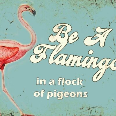 Plaque en Métal Vintage - Art Rétro - Be A Flamingo
