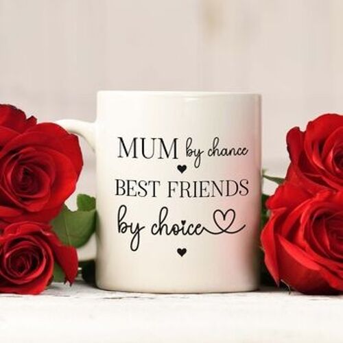 Mum By Chance Best Friend By Choice Mug