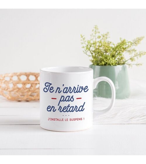 Mug Je n'arrive pas en retard