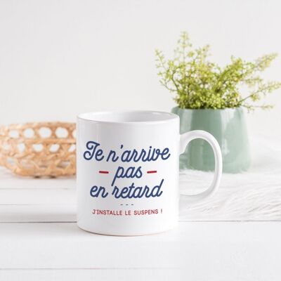 Mug Je n'arrive pas en retard