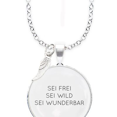 Chain of sayings: Be free, be wild, be wonderful