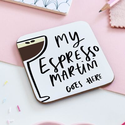 Mon Espresso Martini Goes Here Coaster Drinks Coaster Decor
