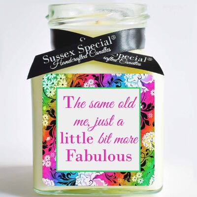 "The same old me, just a little bit more Fabulous" Soy Candle - Sticker Only 5x5 cm