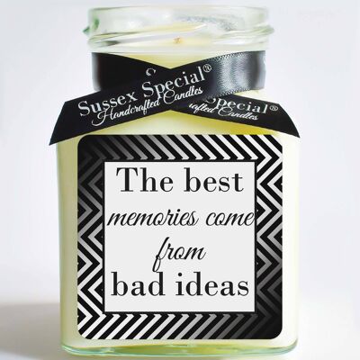 "The best memories come from bad ideas" Soy Candle - Unscented