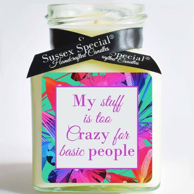 "My stuff is too Crazy for basic people" Soy Candle - Sticker Only 5x5 cm