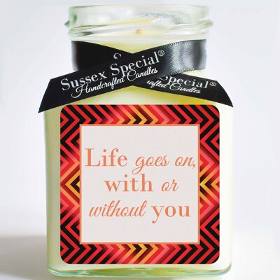 "Life goes on, with or without you" Soy Candle - Sticker Only 5x5 cm