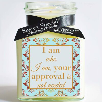 "I am who I am, your approval is not needed" Soy Candle - Sticker Only 5x5 cm