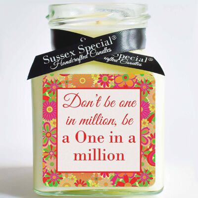 "Don’t be one in million, be a One in a million" Soy Candle - Unscented