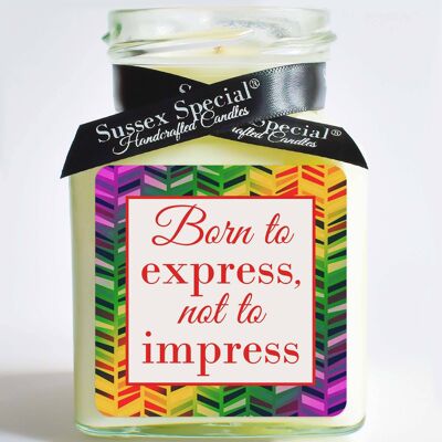 "Born to express, not to impress" Soy Candle - Sticker Only 5x5 cm