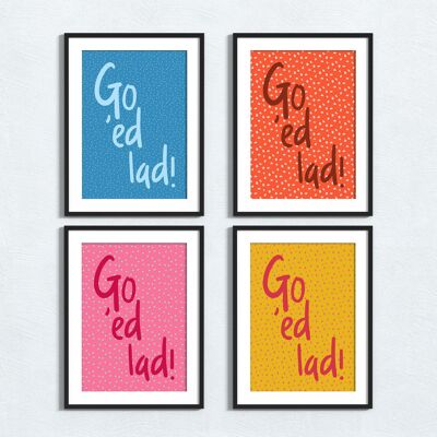 Scouse Liverpool phrase imprimée : Go 'ed lad