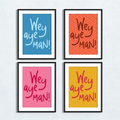 Geordie phrase print: Wey aye man!