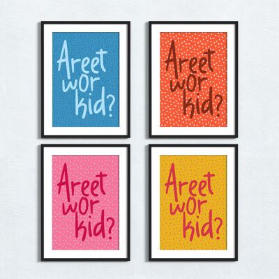 Geordie phrase print: Areet wor kid?