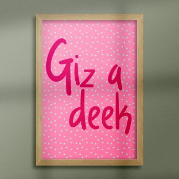 Impression de phrase Geordie : Giz a deek 6