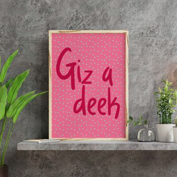 Impression de phrase Geordie : Giz a deek 9