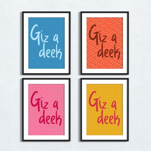 Geordie phrase print: Giz a deek