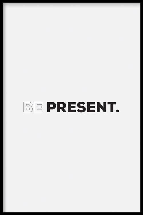 Walljar - Be Present - Poster met lijst / 30 x 45 cm