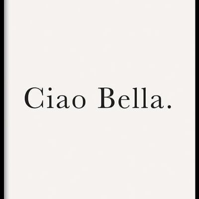 Walljar - Ciao Bella - Poster met lijst / 20 x 30 cm