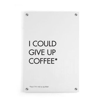Walljar - Give Up Coffee - Plexiglas / 40 x 60 cm 1