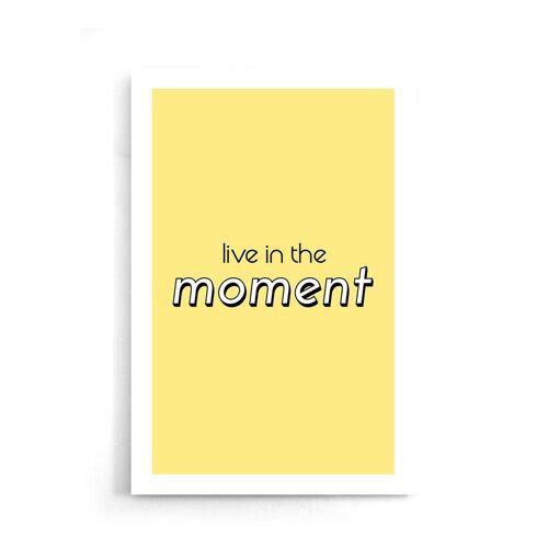 Walljar - Live In The Moment - Poster / 50 x 70 cm