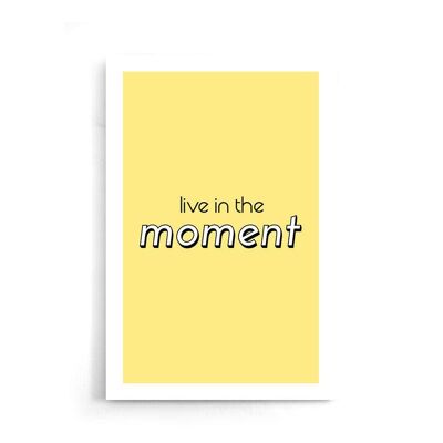 Walljar - Live In The Moment - Poster / 50 x 70 cm