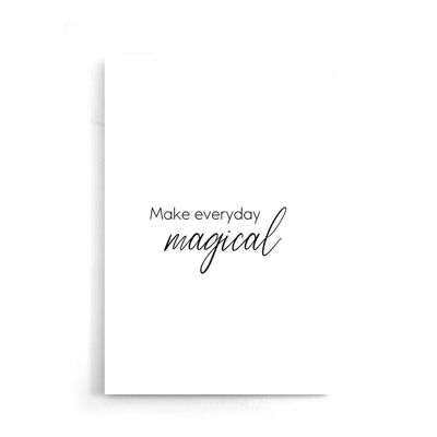 Walljar - Rendi magico ogni giorno - Poster / 50 x 70 cm