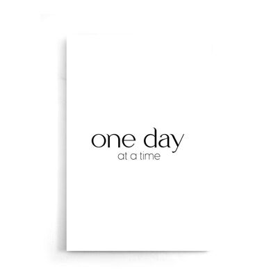 Walljar - One Day At A Time - Poster / 60 x 90 cm