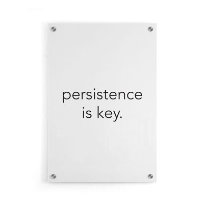 Walljar - Persistenz ist der Schlüssel - Plexiglas / 40 x 60 cm